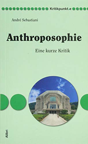 Anthroposophie: Eine kurze Kritik (Kritikpunkt.e)